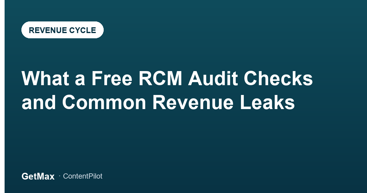 What a Free RCM Audit Checks and Common Revenue Leaks